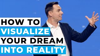 How to Visualize Your Dream into Reality