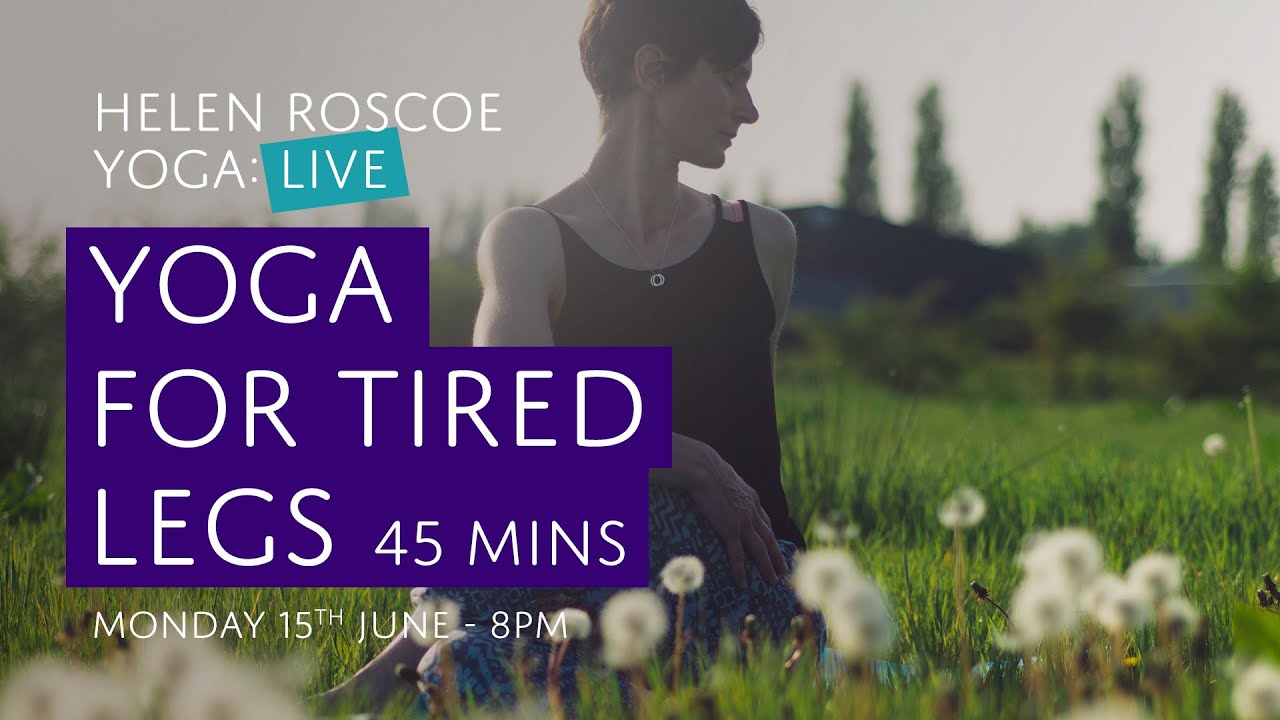 A 45 minute yoga practice for tired legs - YouTube