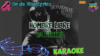 HOMBRE LIBRE - LA RECETA (Karaoke/Lyrics Oficial) Music Sing Lyrics🎵