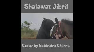shalawat jibril ||cover by bebiraira chanel