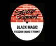 Black magic  freedom  make it funky 