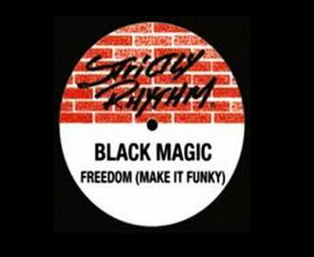 Black Magic - Freedom ( make it funky )