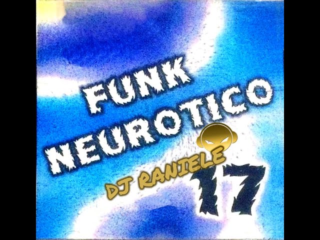 Mix (CD-R) Funk Neurótico Vol 17 2003 By RANIELE DJ - YouTube