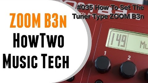 #035 How To Set The Tuner Type ZOOM B3n