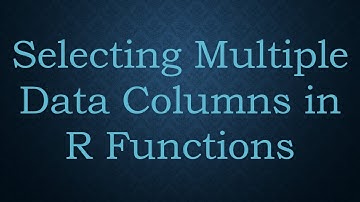 Selecting Multiple Data Columns in R Functions