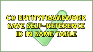 C# entityframework save self-reference id in same table (2 Solutions!!)