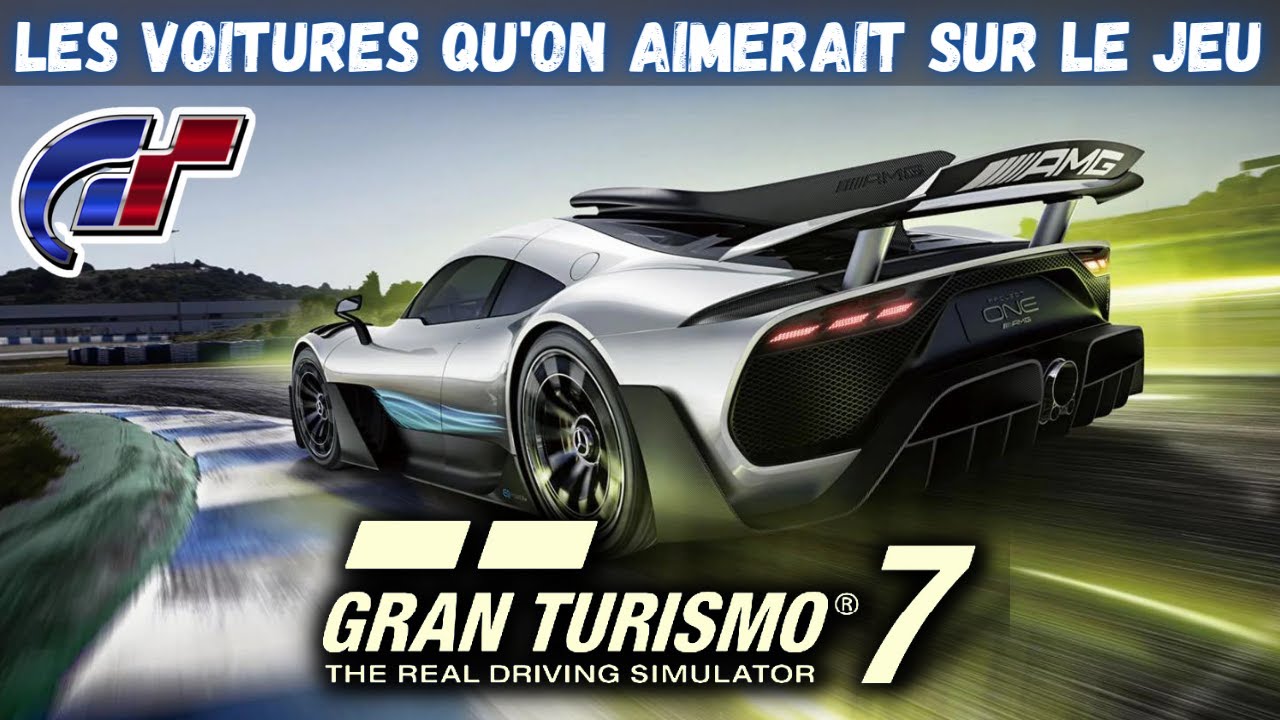Gran Turismo 7 Les nouvelles voitures que je veux voir sur GT7