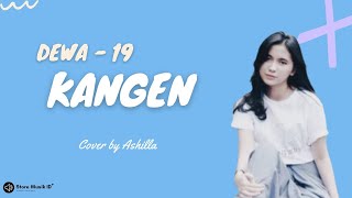 Lirik Lagu KANGEN - DEWA 19 Cover   Lirik Ashilla