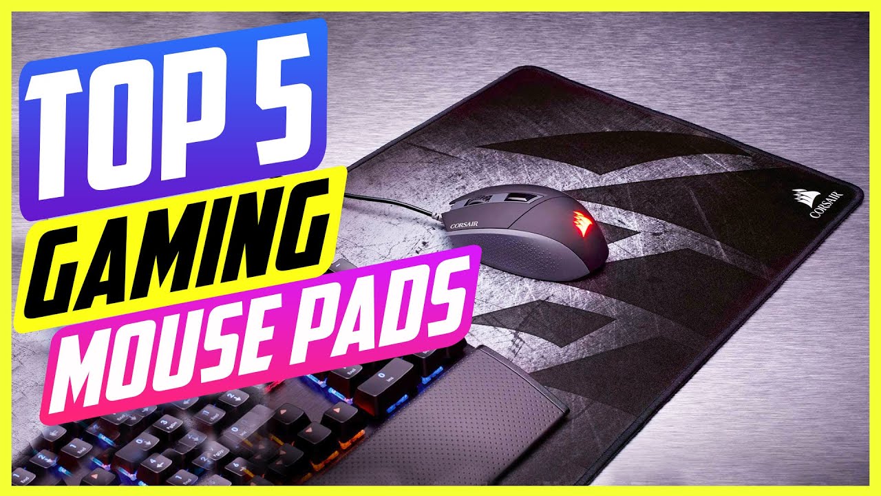 Top 5 Best Gaming Mouse Pads in 2022 Reviews