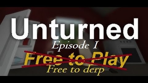 Unturned -  Episode 1: Een nieuw begin!