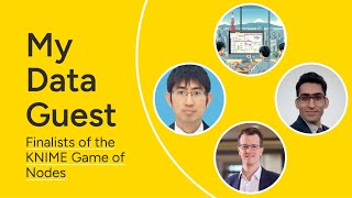 My Data Guest - Ep. 33 - Finalists of the KNIME Game of Nodes