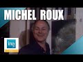 1985  les vacances de michel roux au thtre daunou  archive ina