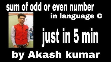 Sum of odd or even number in a given range|| in language C & C++|| In just 5 min || by Akash kumar