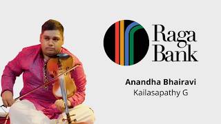 Anandabhairavi | Kailasapathy G | Marivere Gati | Raga Bank