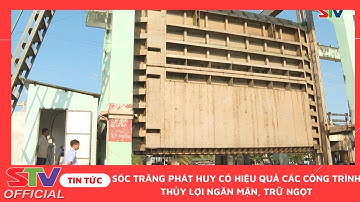 STV - Hiệu quả các công trình thủy lợi ngăn mặn, trữ ngọt