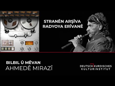 AHMEDÊ MIRAZÎ - BILBIL Û MÊVAN