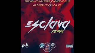 Esclava (Official Remix) - Anuel AA Ft Bryant Myers, Anonimus Y Almighty (Audio Official)