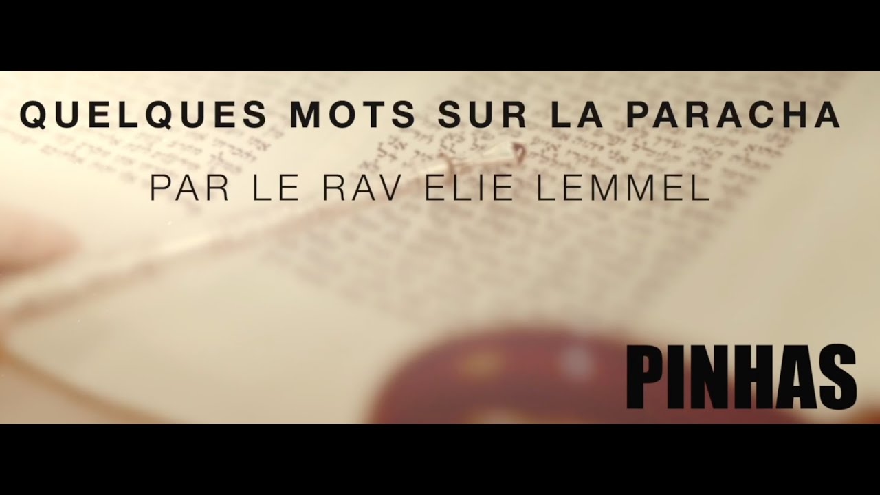 Les qualités d'un dirigeant... Rav Elie Lemmel - Paracha Pin'has