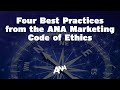 Four Best Practices from the ANA Marketing Code of Ethics