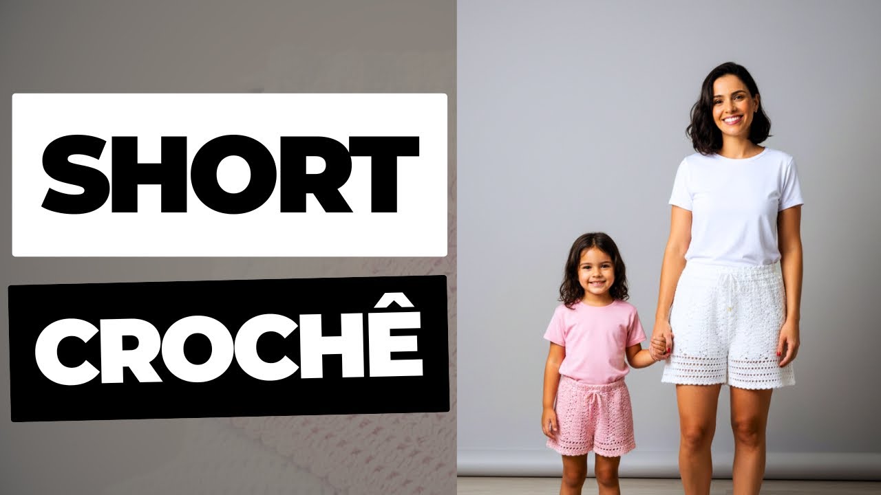 Short  em crochê para todos tamanhos 