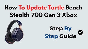How to Update Turtle Beach Stealth 700 Gen 3 for Xbox | Step-by-Step Firmware Update Guide