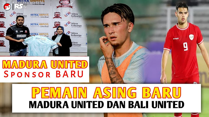 Sponsor baru Madura united | pemain asing Madura united dan Bali united | Bursa transfer pemain