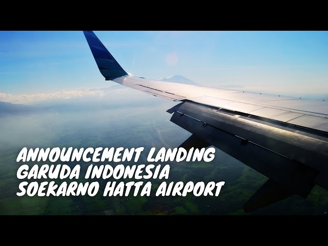 Announcement Landing Garuda Indonesia at Soekarno Hatta International Airport class=