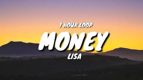 LISA - MONEY (1 HOUR LOOP)