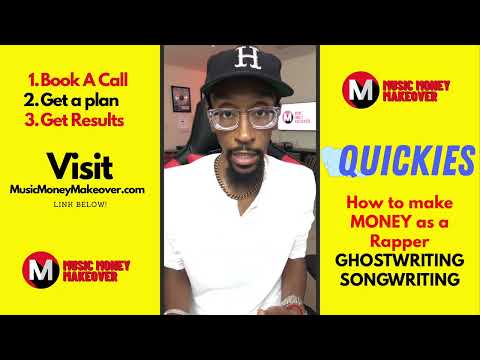 How to make money as a rapper Pt6: Ghostwriting and Songwriting