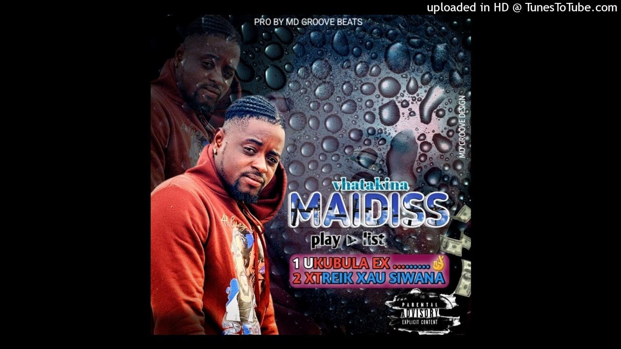 MAIDISS SITOE VHATAKINA _ UKUBULA EX