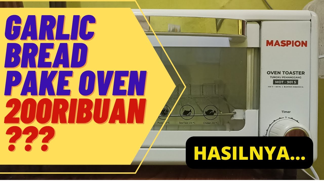 Maspion Oven Toaster MOT901S Bikin Garlic Bread? Timernya Harus