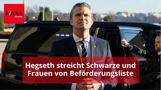 Hegseth streicht Schwarze und Frauen von Beförderungsliste