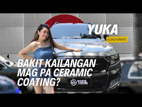 Bakit kailangan magpa Ceramic Coating? | Yuka Kuroyanagi