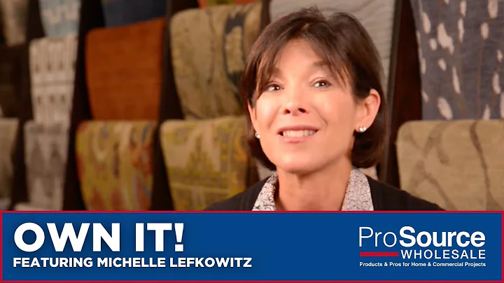 Own It! Featuring Michelle Lefkowitz  ProSource Wh...