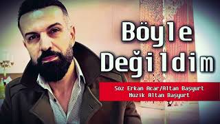 𝗘𝗿𝗸𝗮𝗻 𝗔𝗰𝗮𝗿- Böyle Değildim Resimi