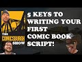 From Script to Store: Part 1 - 5 Keys To Writing Your First Comic Book Script!