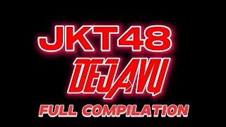 JKT48 DEJAVU FULL COMPILATION