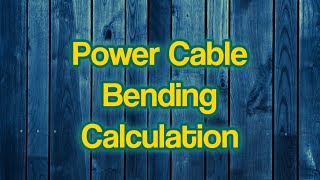 How to calculate Cable Bending Radius