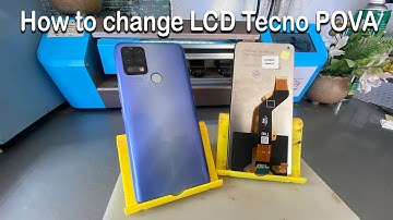 How to change LCD Tecno POVA