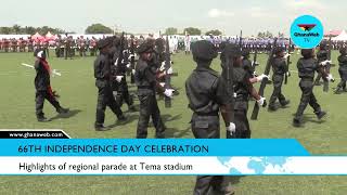 Highlights of regional parade of 66th Independence Day celebration at Tema stadium