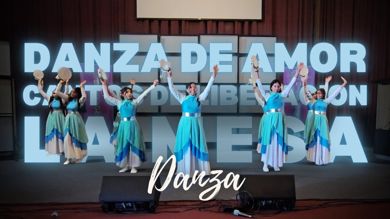 Danza - Danza de Amor, Cantos de Liberacion, La Mesa (CCINT)