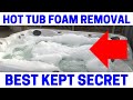 Hot Tub Foam - Remove It In Seconds!