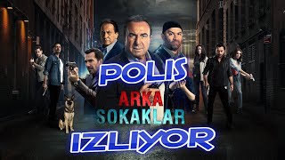 POLİS ARKA SOKAKLAR İZLİYOR