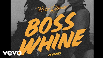 Krizbeatz - Boss Whine (Official Audio) ft. Skales
