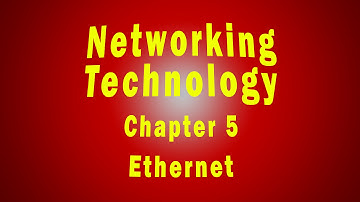 Networking: Intro-Network-Tech Chap 5 - Ethernet