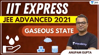 JEE Advanced 2021: Gaseous State | Unacademy JEE | JEE Chemistry | Anupam Gupta