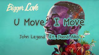 "당신이 어딜가든 옆에 있을거에요👫" U move I move - John Legend (ft. Jhené Aiko) [가사/해석/가사해석/Lyrics/Kor/Eng]
