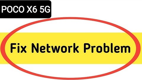 POCO X6 mein network problem kaise theek Karen, how to solve network problem in POCO X6