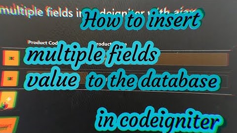 How to insert the multiple fields in codeigniter