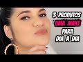 COMO FAZER MAQUIAGEM COM POUCOS PRODUTOS | MAKE COM TRÊS PRODUTOS